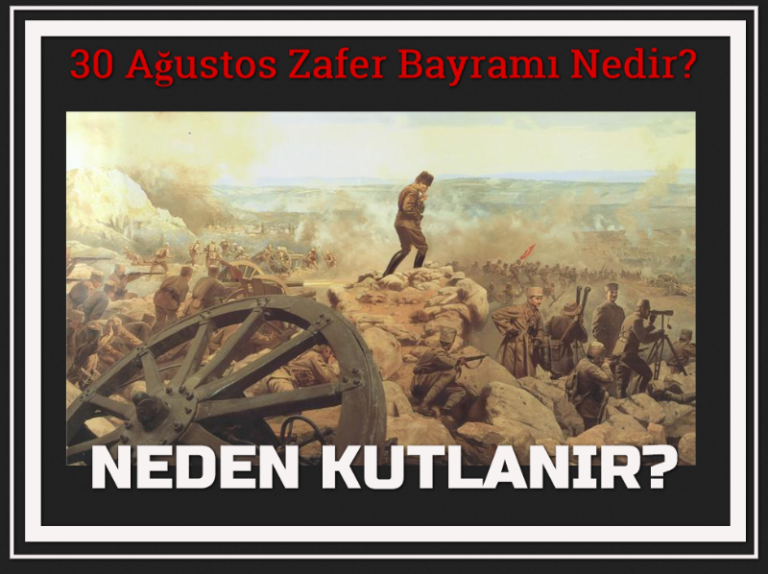 30 Ağustos Zafer Bayramı Nedir Neden Kutlanır