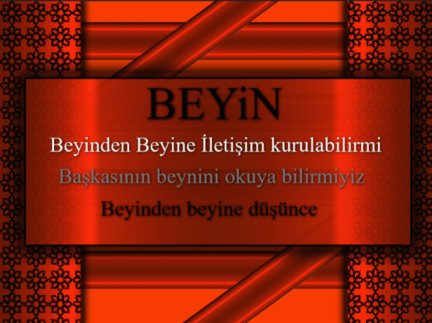 Beyinden Beyine İletişim kurulabilirmi, Başkasının beynini okuya bilirmiyiz, Beyinden beyine düsünce