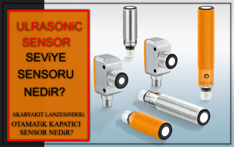 Ultrasonik Sensör ve Seviye Sensoru Nedir?