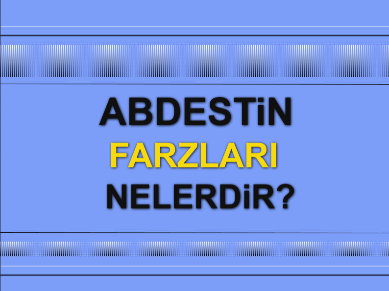 Abdestin Farzları Nelerdir
