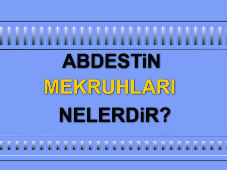 Abdestin Mekruhları Nelerdir