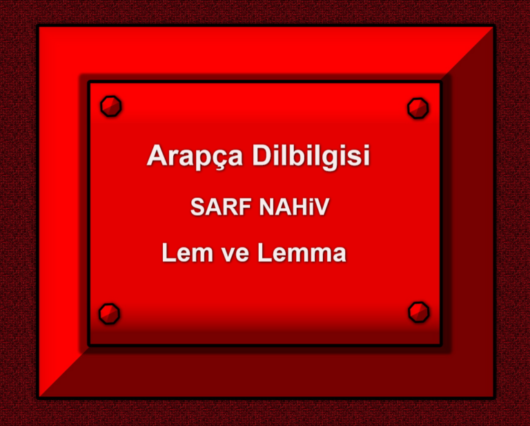 Arapça Dilbilgisi SARF NAHiV Lem ve Lemma
