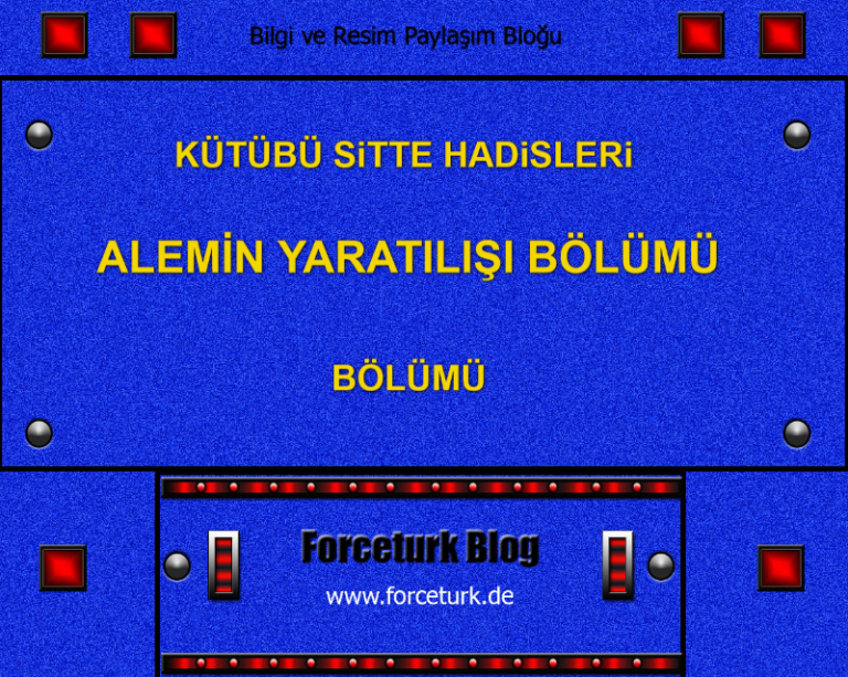 KÜTÜBÜ SiTTE HADiSLERi ALEMİN YARATILIŞI BÖLÜMÜ