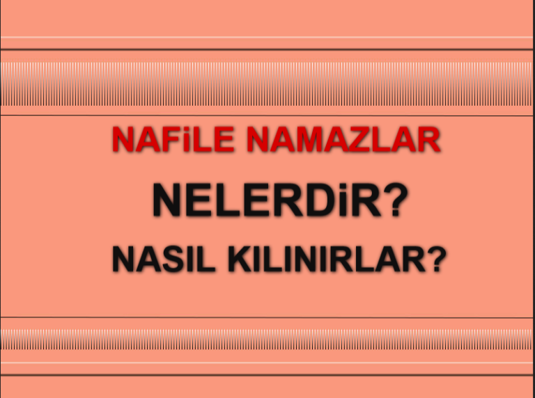 Nafile Namazlar Nelerdir Nasıl Kılınırlar