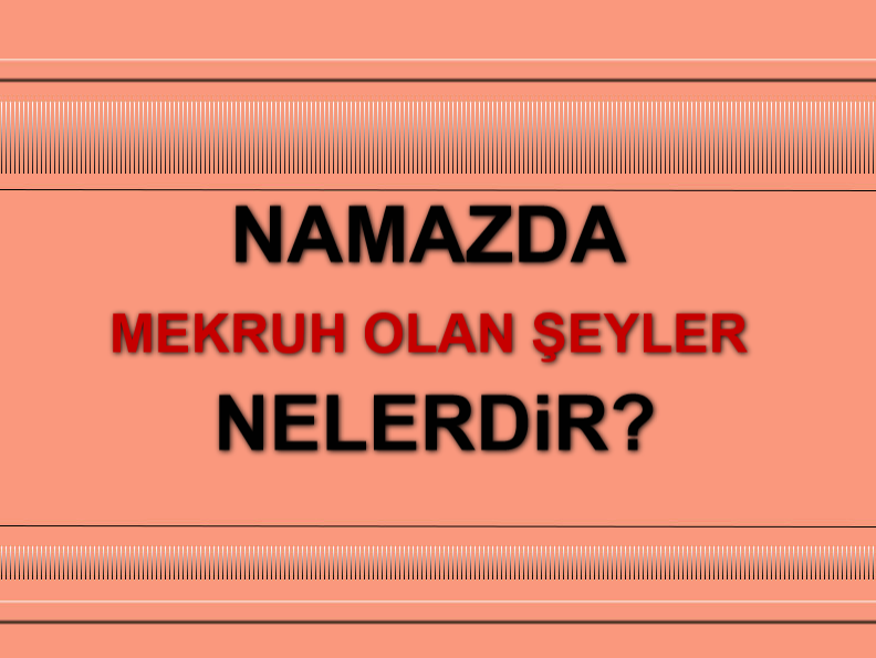 Namazların Mekruhları