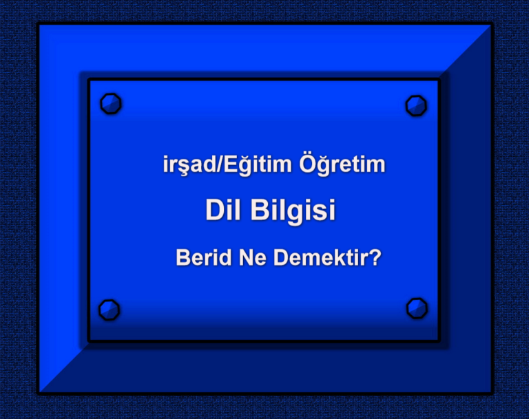 irşad Eğitim Öğretim – Raşidi Üniversitesi Dil Bilgisi Berid Ne Demektir