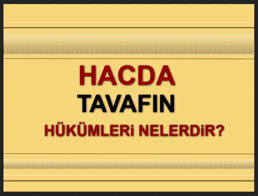 Hacda Tavafın Hükümleri
