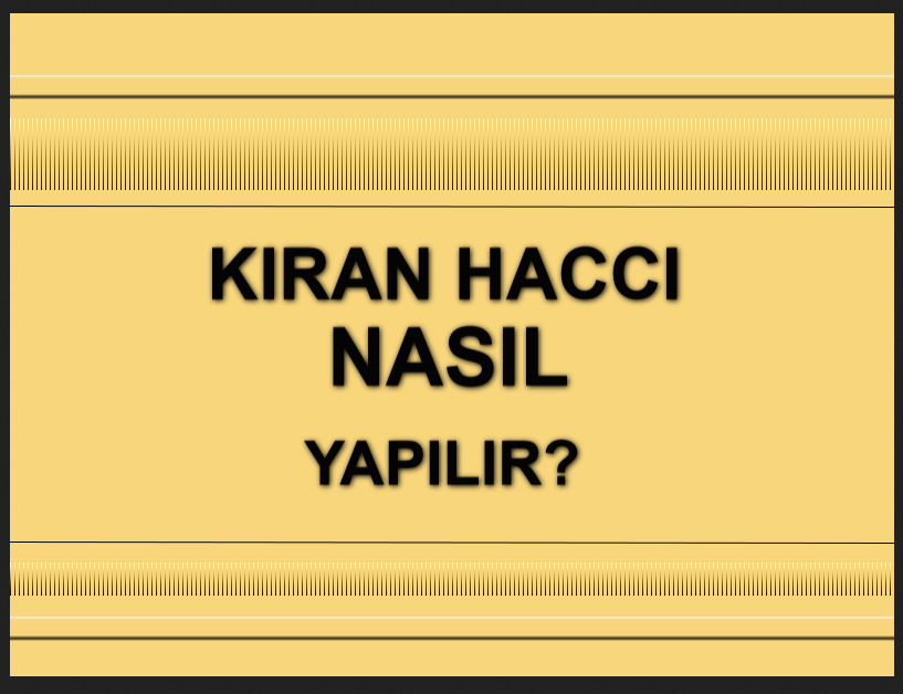 Kıran Haccı Nasıl Yapılır