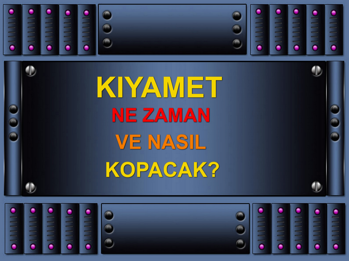 Kıyamet ne zaman ve nasıl kopacak?