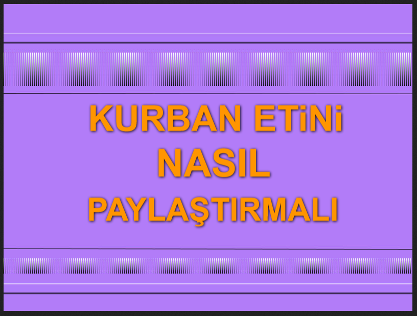 Kurban etini nasıl paylaşmalı