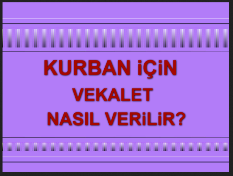 Kurban için Vekalet Nasıl Verilir
