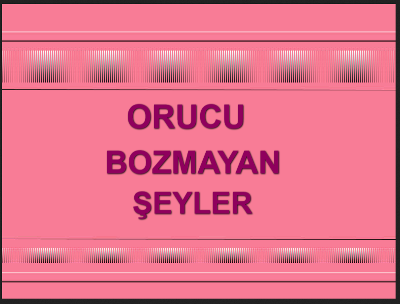 Orucu Bozmayan Şeyler