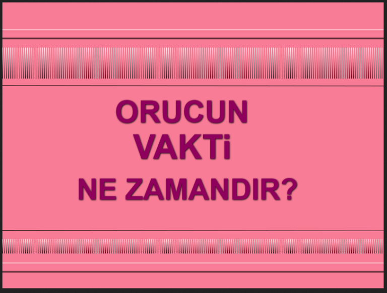 Orucun Vakti Ne Zamandır