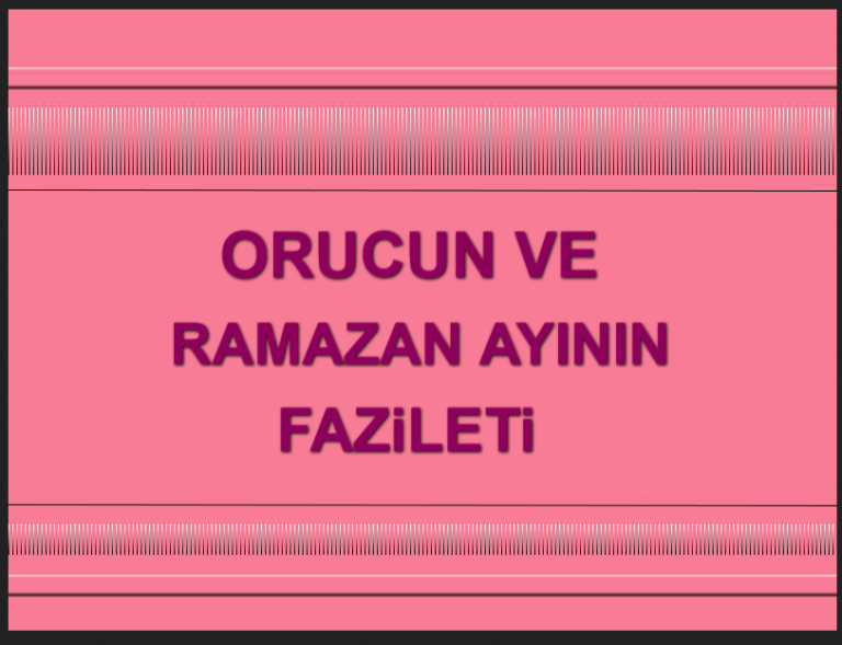 Orucun ve Ramazan ayının fazileti