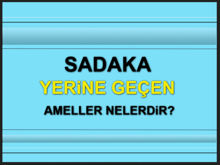 Sadaka Yerine Geçen Ameller