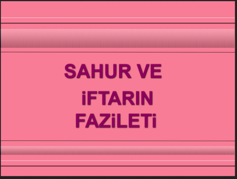 Sahur ve Iftarin Fazileti