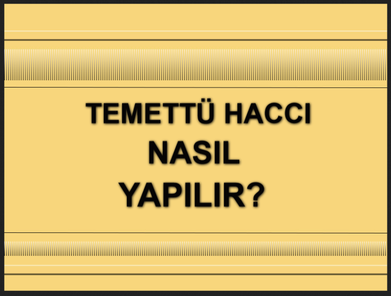 Temettü Haccı Nasıl Yapılır