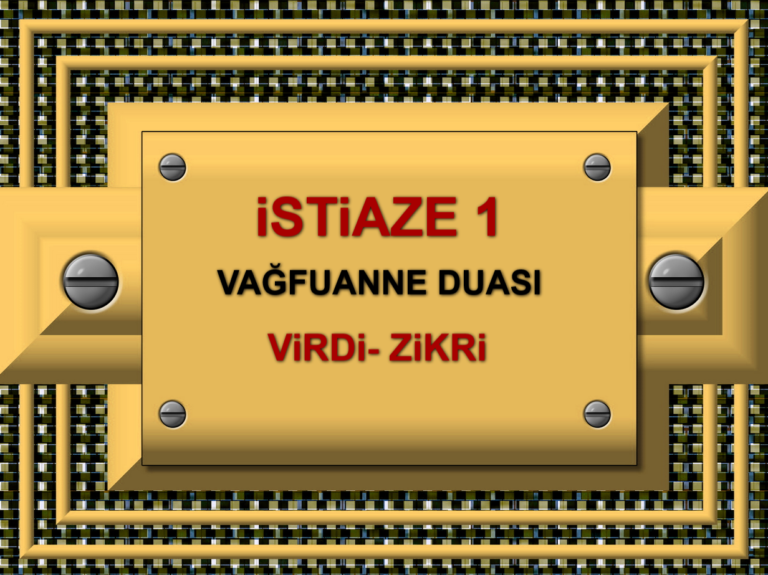 iSTiAZE 1 – VAĞFUANNE DUASI