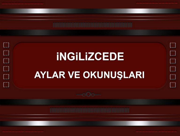 İngilizce Aylar, Türkçe Okunuşları ve Yazımları