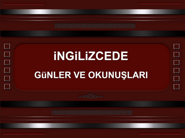 İngilizce Günler, Türkçe Okunuşları, Anlamları ve Kısaltmaları