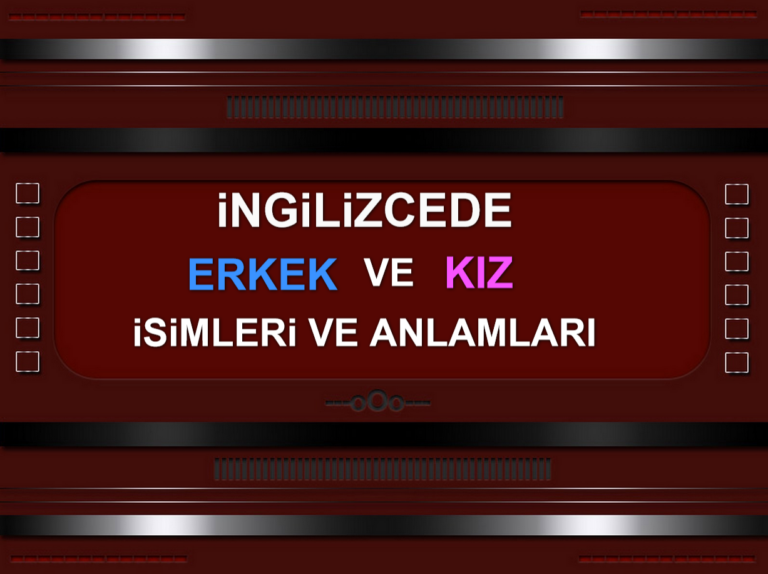 İngilizce İsimler En Güzel Erkek ve Kız İsimleri ve Anlamları