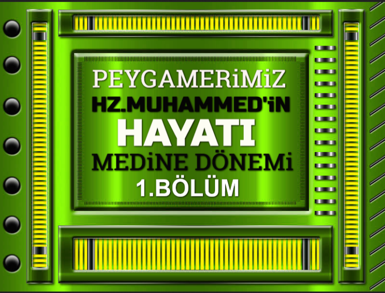 Peygamberimiz-Hz-Muhammedin-Hayati-Medine-Donemi-1.Bolum_