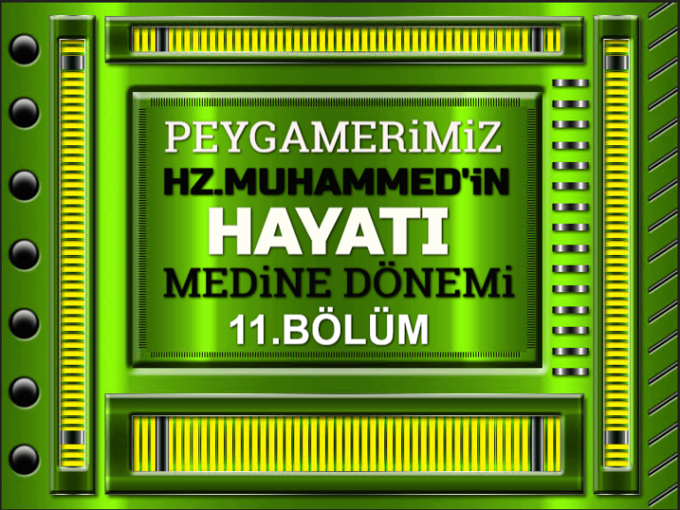 Peygamberimiz-Hz-Muhammedin-Hayati-Medine-Donemi-11.Bolum_