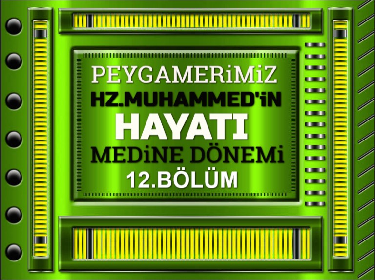 Peygamberimiz-Hz-Muhammedin-Hayati-Medine-Donemi-12.Bolum_