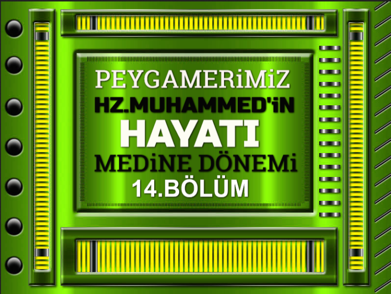 Peygamberimiz-Hz-Muhammedin-Hayati-Medine-Donemi-14.Bolum_