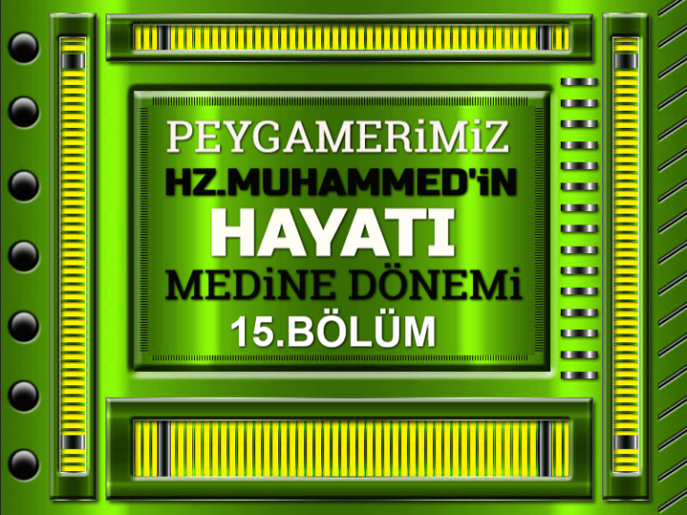 Peygamberimiz-Hz-Muhammedin-Hayati-Medine-Donemi-15.Bolum_