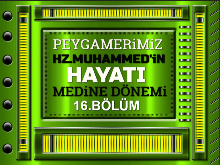 Peygamberimiz-Hz-Muhammedin-Hayati-Medine-Donemi-16.Bolum_
