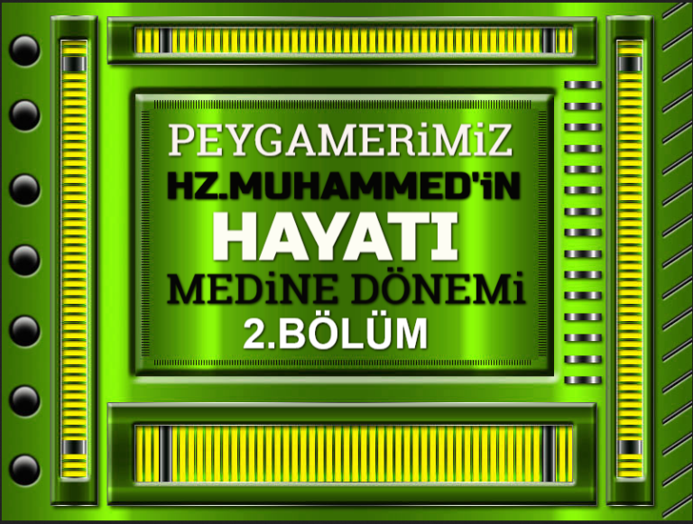 Peygamberimiz-Hz-Muhammedin-Hayati-Medine-Donemi-2.Bolum_