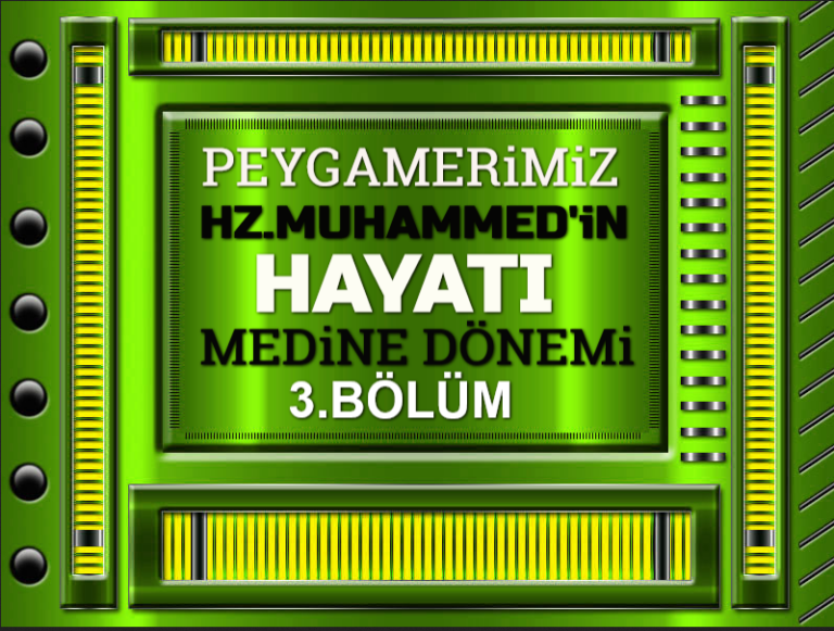 Peygamberimiz-Hz-Muhammedin-Hayati-Medine-Donemi-3.Bolum_