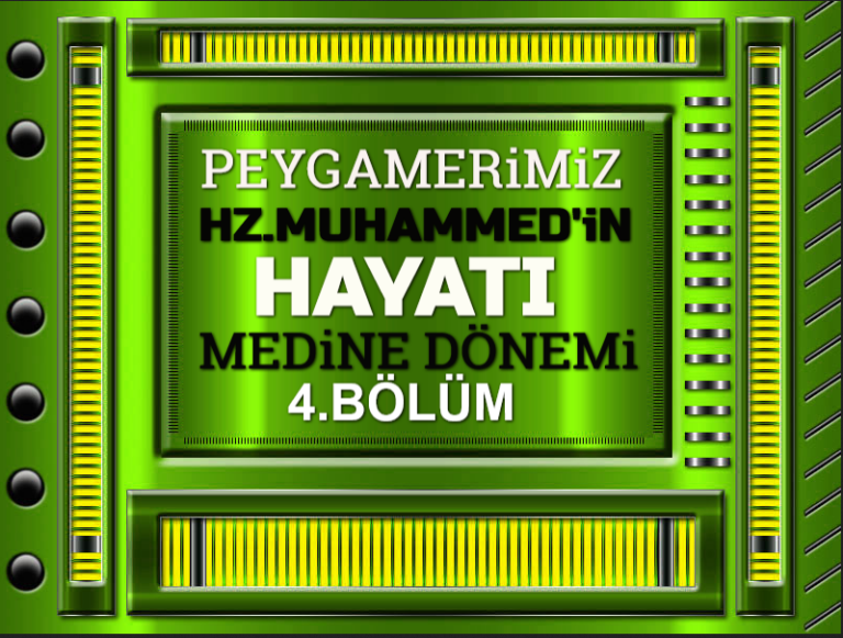 Peygamberimiz-Hz-Muhammedin-Hayati-Medine-Donemi-4.Bolum_