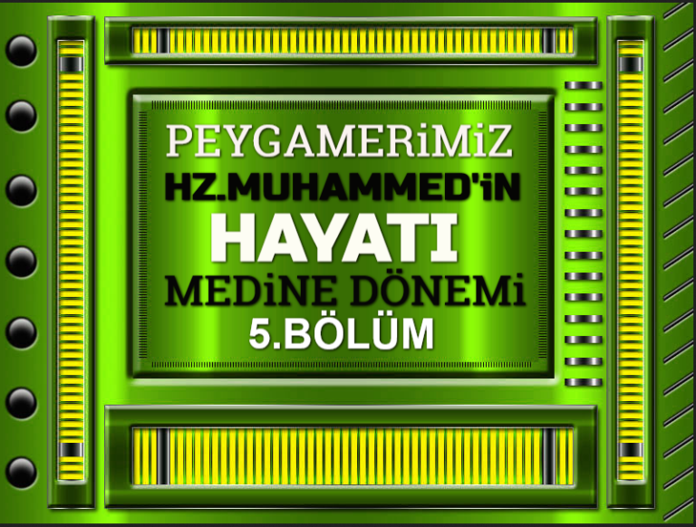 Peygamberimiz-Hz-Muhammedin-Hayati-Medine-Donemi-5.Bolum_