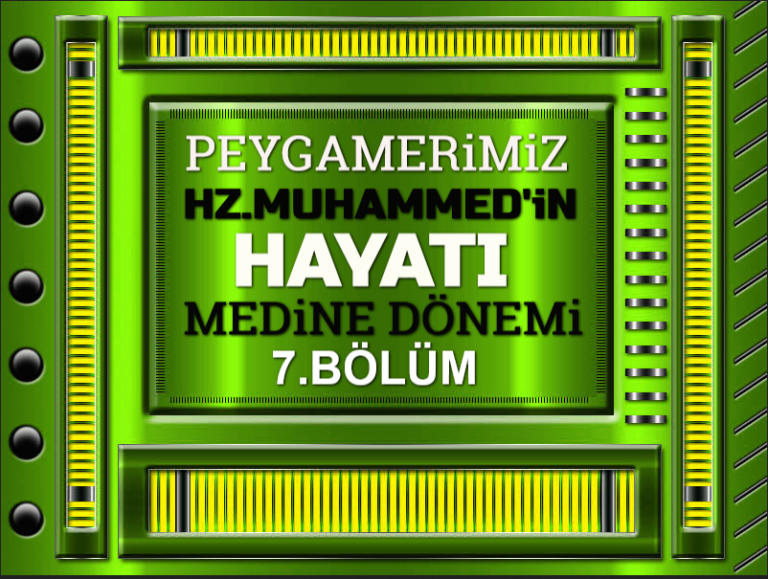 Peygamberimiz-Hz-Muhammedin-Hayati-Medine-Donemi-7.Bolum_