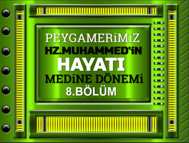 Peygamberimiz-Hz-Muhammedin-Hayati-Medine-Donemi-8.Bolum_