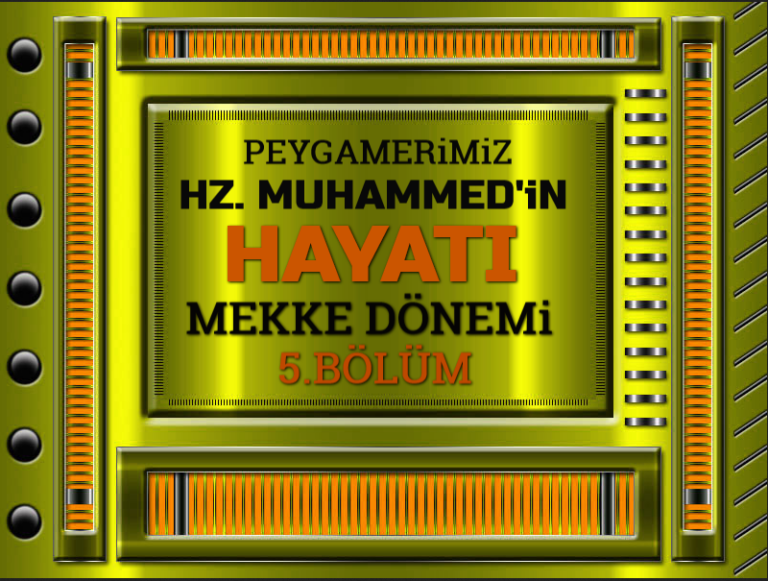 Peygamberimiz-Hz-Muhammedin-Hayati-Mekke-Donemi-5.Bolum_