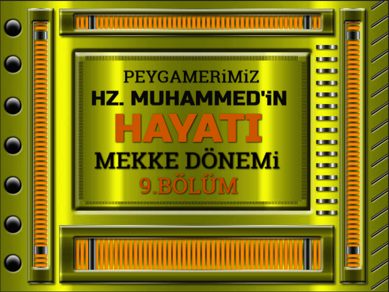 Peygamberimiz-Hz-Muhammedin-Hayati-Mekke-Donemi-9.Bolum_