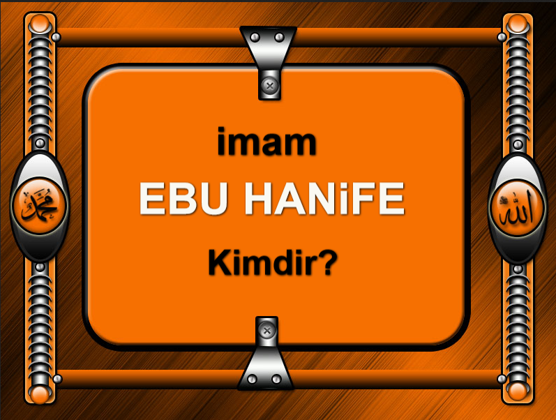 Amelde Mezheb imamımız İmam Ebû Hanîfe Kimdir? ve Mezhebi Nedir?