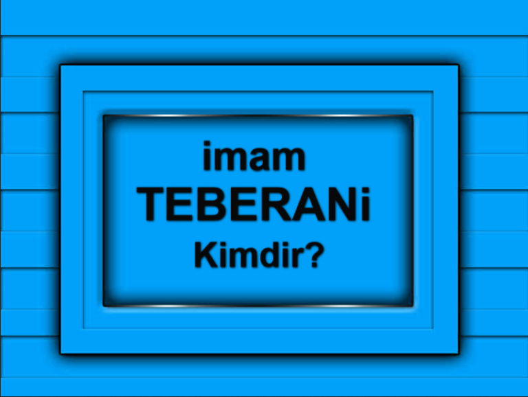 imam-Teberani-Kimdir