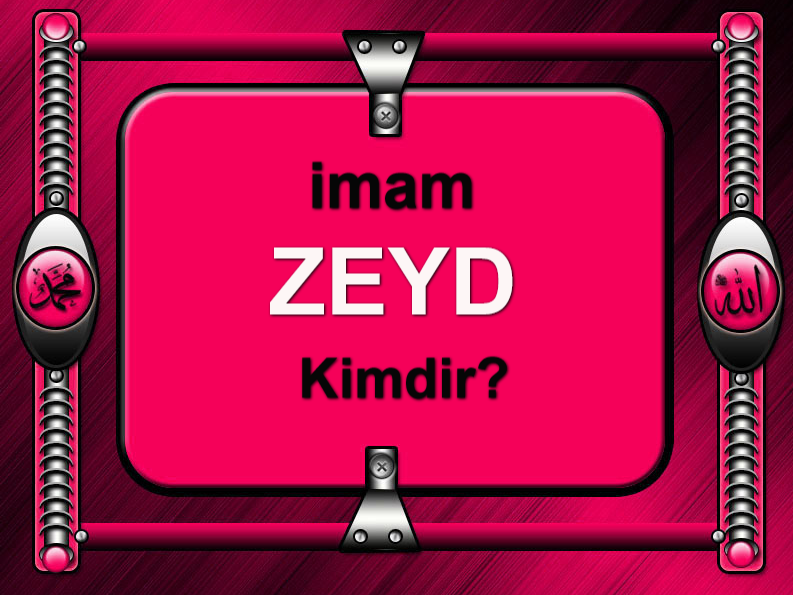 Amelde Mezheb imamımız imam Zeyd Kimdir? ve Mezhebi Nedir?