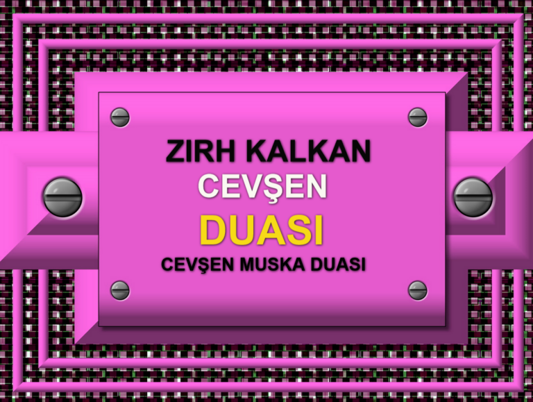 CEVŞEN MUSKA DUASI