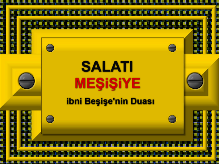 SALATI MEŞiŞiYE ibni Beşişe'nin Duası