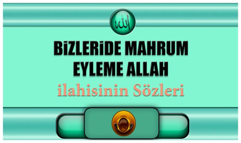Bizleri-de-Mahrum-Eyleme-Allah-Durmaz-Yanar-Vucudum-Allah-ilahisi-Sozleri