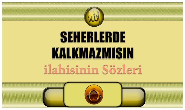 Seherlerde-Kalkmaz-misin-ilahisi-Sozleri