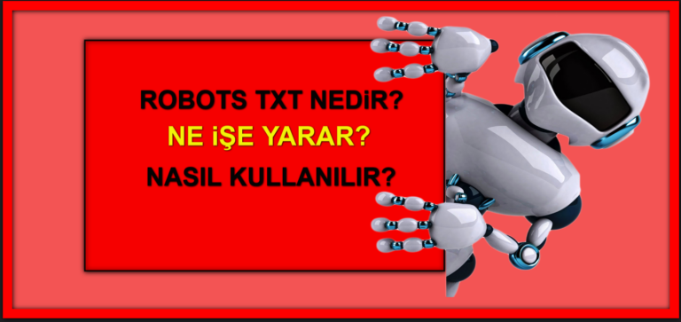 Robots txt nedir - ne işe yarar - nasıl kullanılır