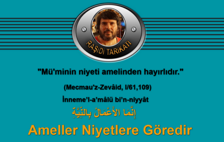 Mü'minin niyeti amelinden hayırlıdır - Ameller Niyetlere Göredir-S