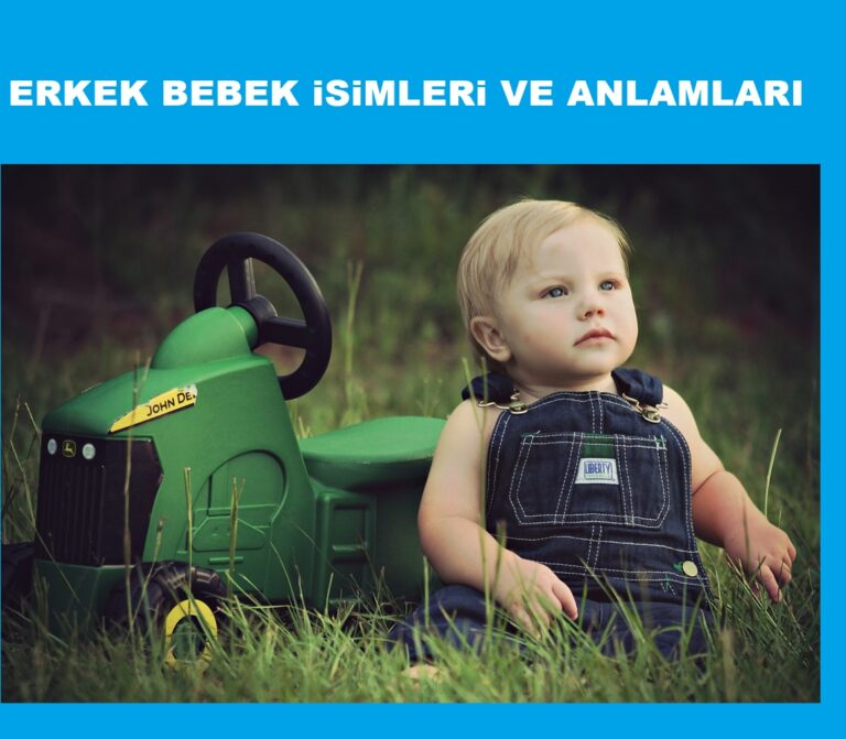 Farklı Duyulmamış Anlamlı Erkek Bebek İsimleri ile Anlamları