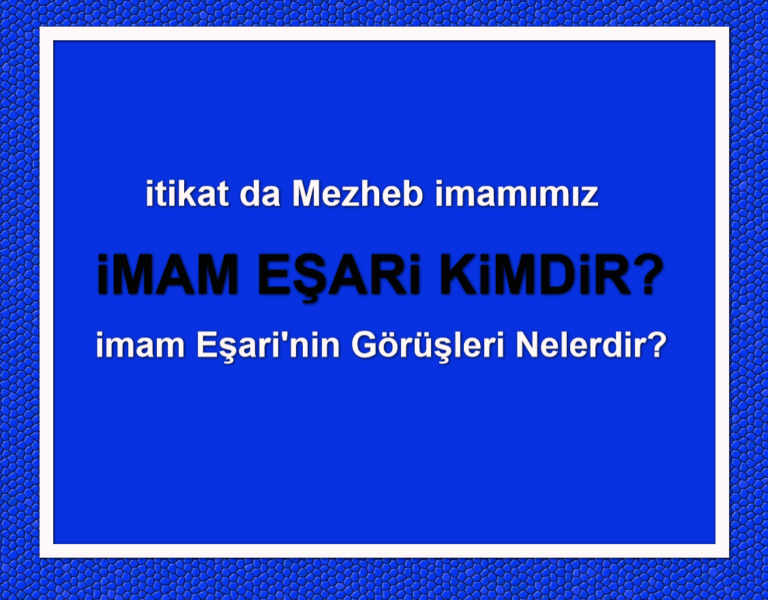 imam Eşari Kimdir ve Eşarilik Nedir